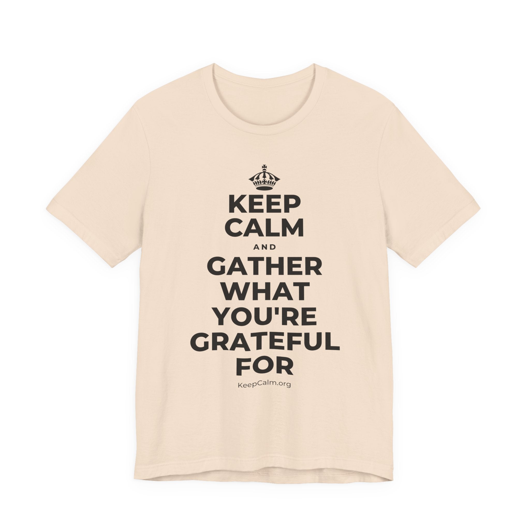KEEP CALM AND GATHER WHAT YOU'RE GRATEFUL FOR T-Shirt (Soft Cream–Heather Mauve)