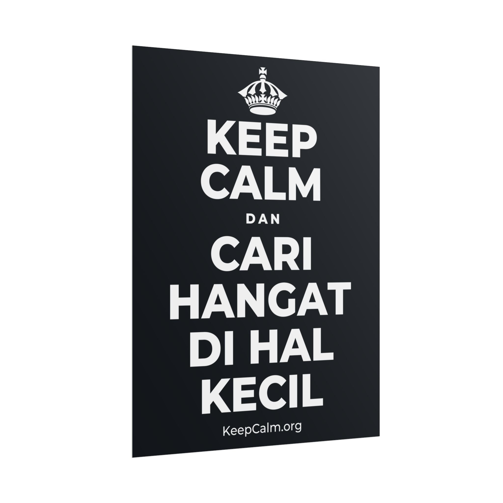 KEEP CALM DAN CARI HANGAT DI HAL KECIL Poster (Dark)