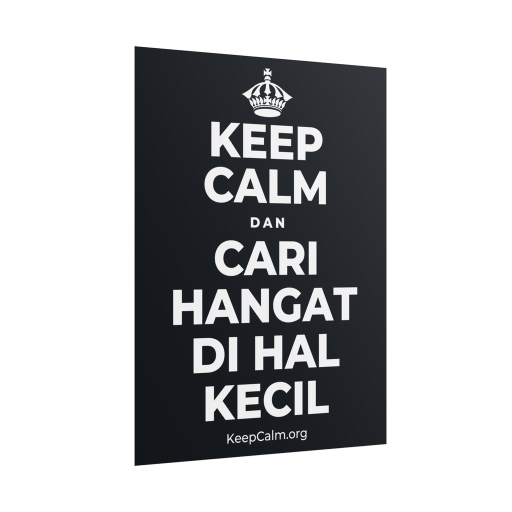 KEEP CALM DAN CARI HANGAT DI HAL KECIL Poster (Dark)