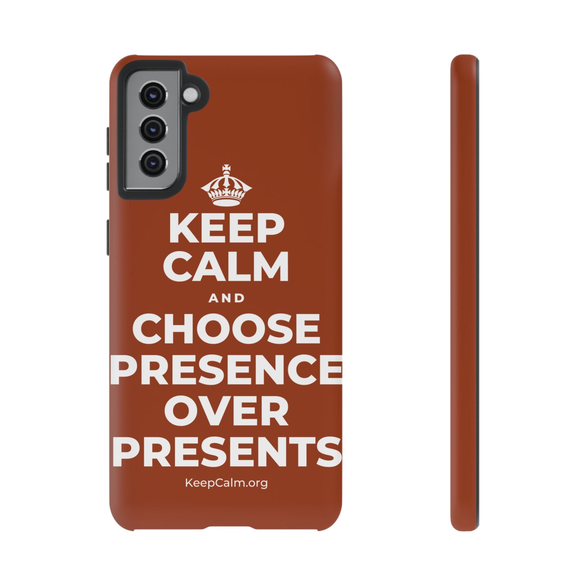 KEEP CALM AND CHOOSE PRESENCE OVER PRESENTS Phone Case