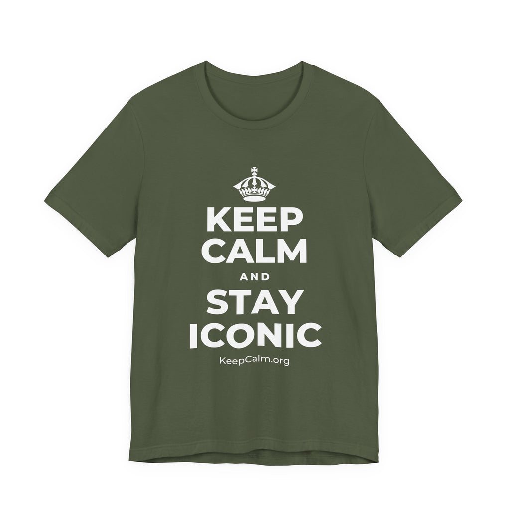 KEEP CALM AND STAY ICONIC T-Shirt (Military Green–Autumn)
