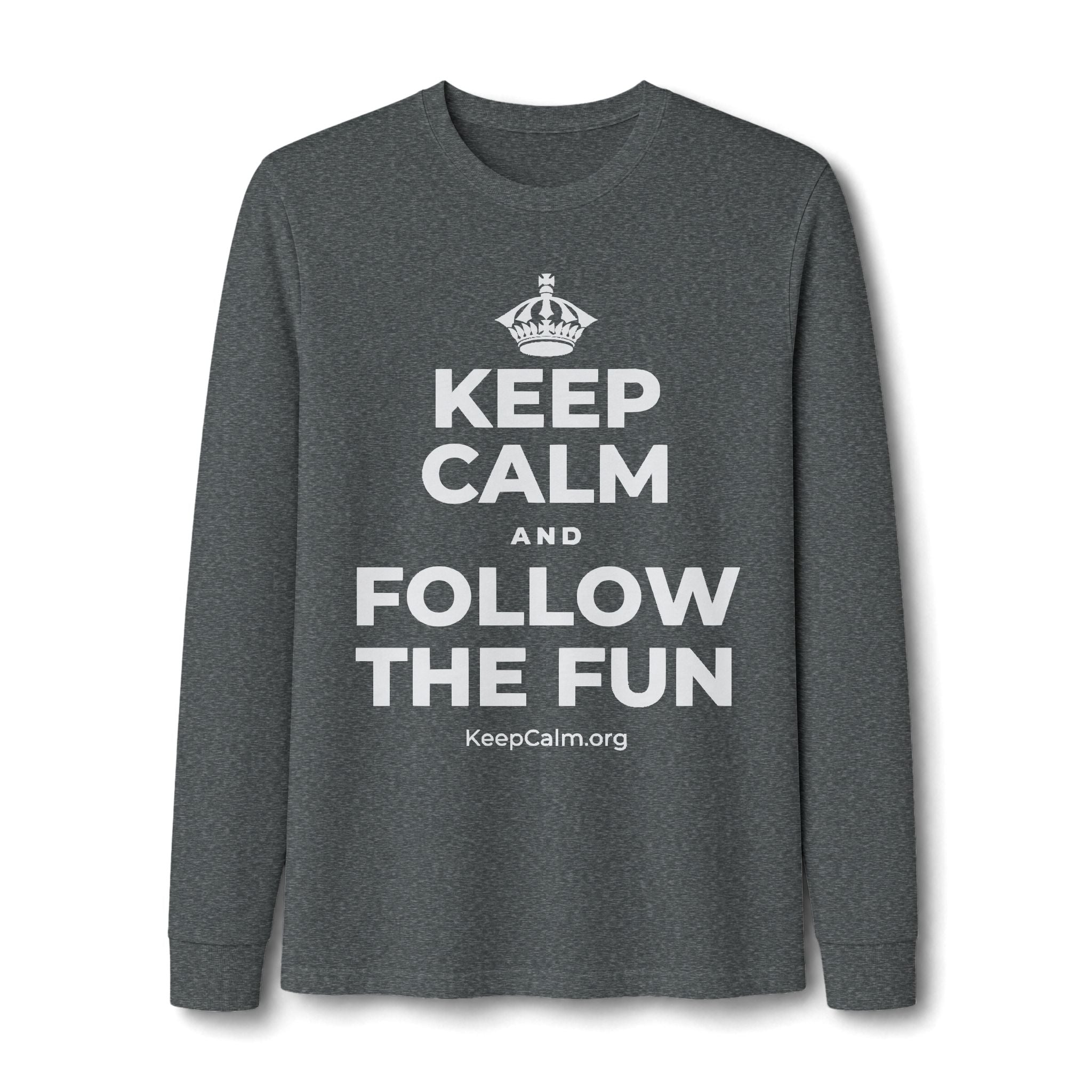 KEEP CALM AND FOLLOW THE FUN Long Sleeve Tee