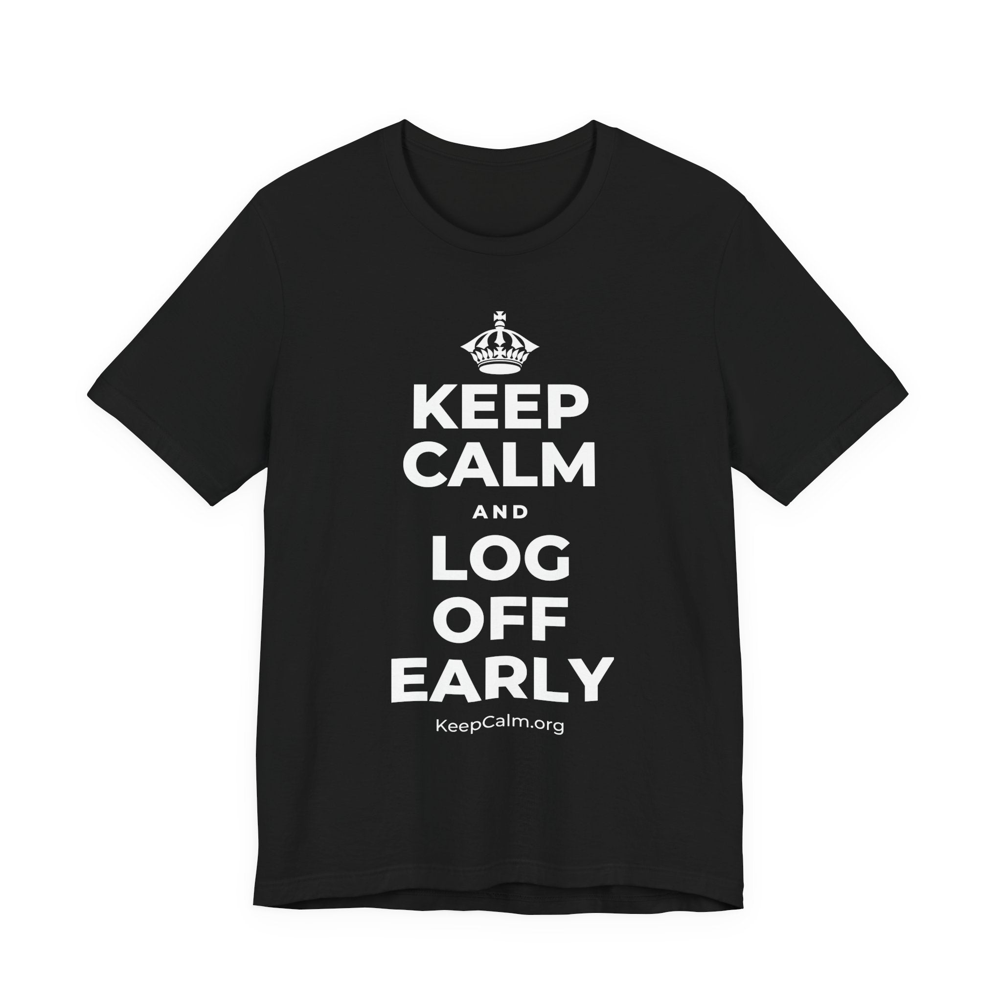 KEEP CALM AND LOG OFF EARLY T-Shirt (White–Asphalt)