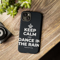 KEEP CALM AND DANCE IN THE RAIN Phone Case (Dark)