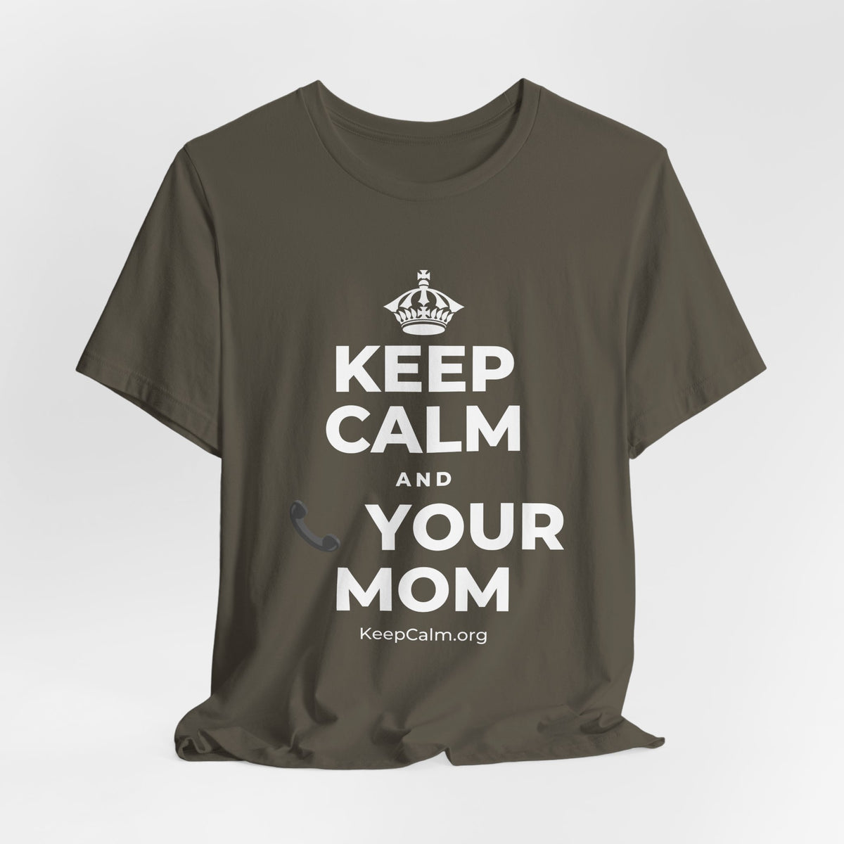 KEEP CALM AND 📞 YOUR MOM T-Shirt (White–Asphalt)