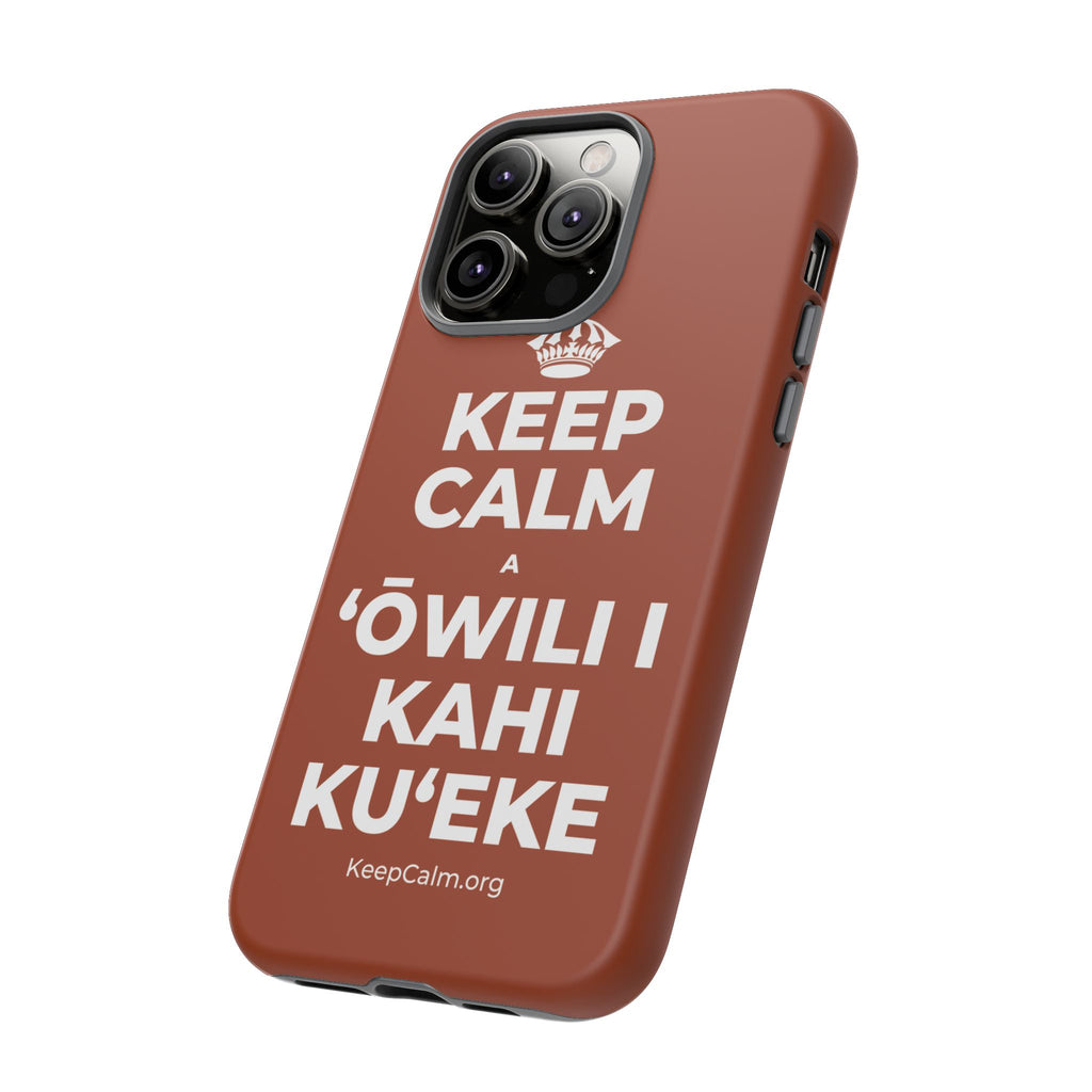 KEEP CALM A ʻŌWILI I KAHI KUʻEKE Phone Case