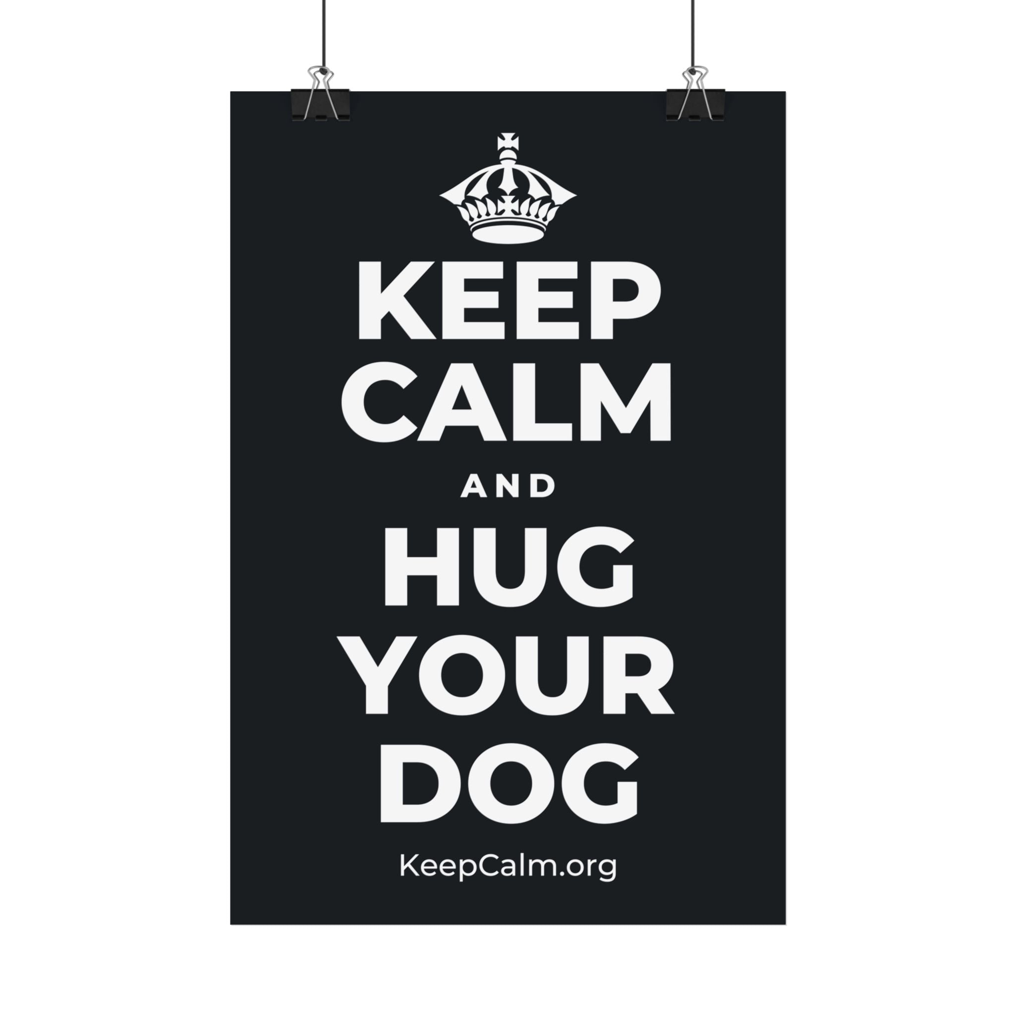 KEEP CALM AND HUG YOUR DOG Satin Poster (Dark)