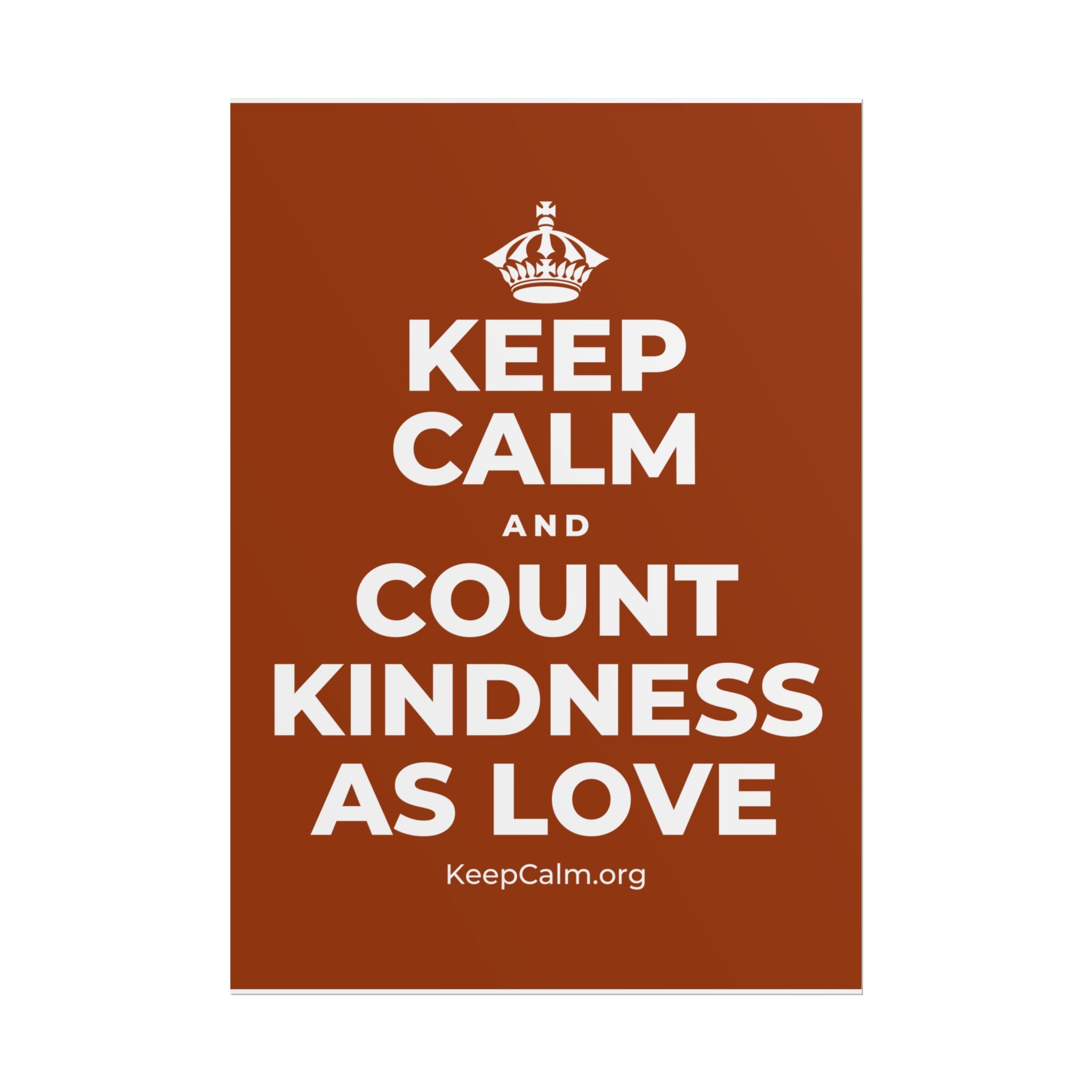 KEEP CALM AND COUNT KINDNESS AS LOVE Poster