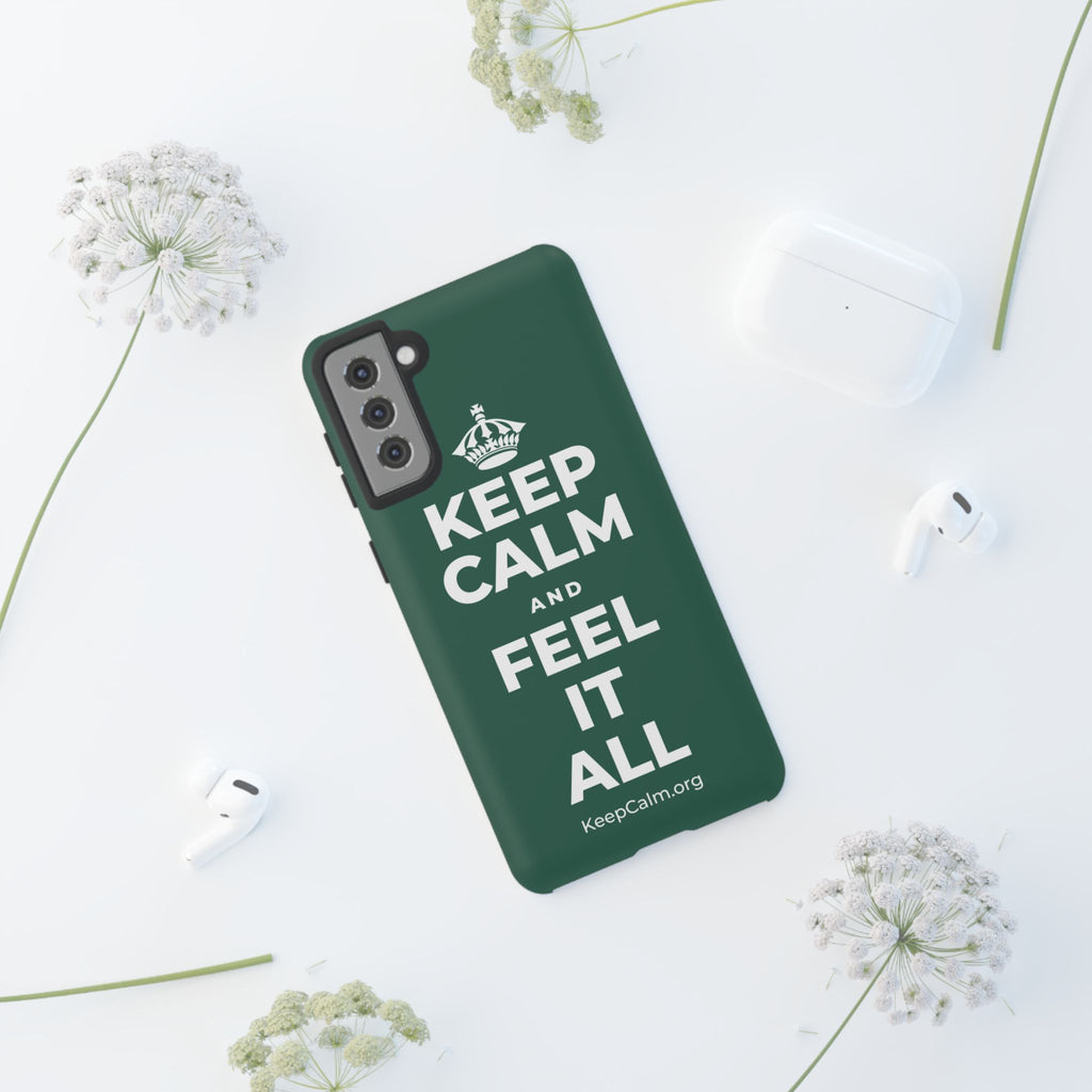 KEEP CALM AND FEEL IT ALL Phone Case