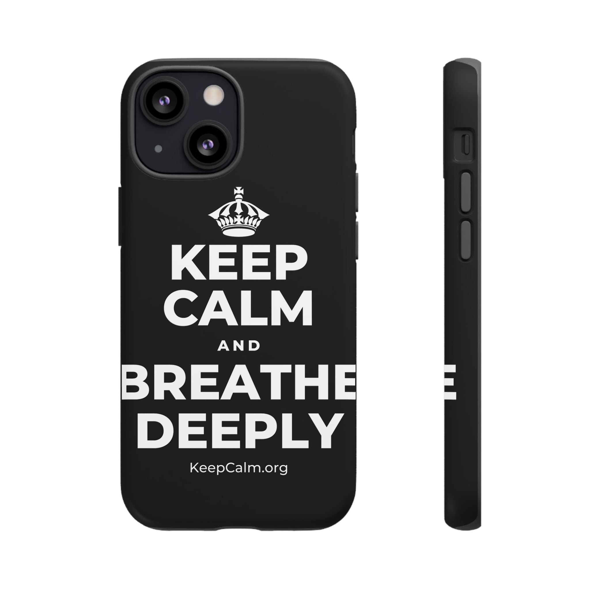 KEEP CALM AND BREATHE DEEPLY Phone Case