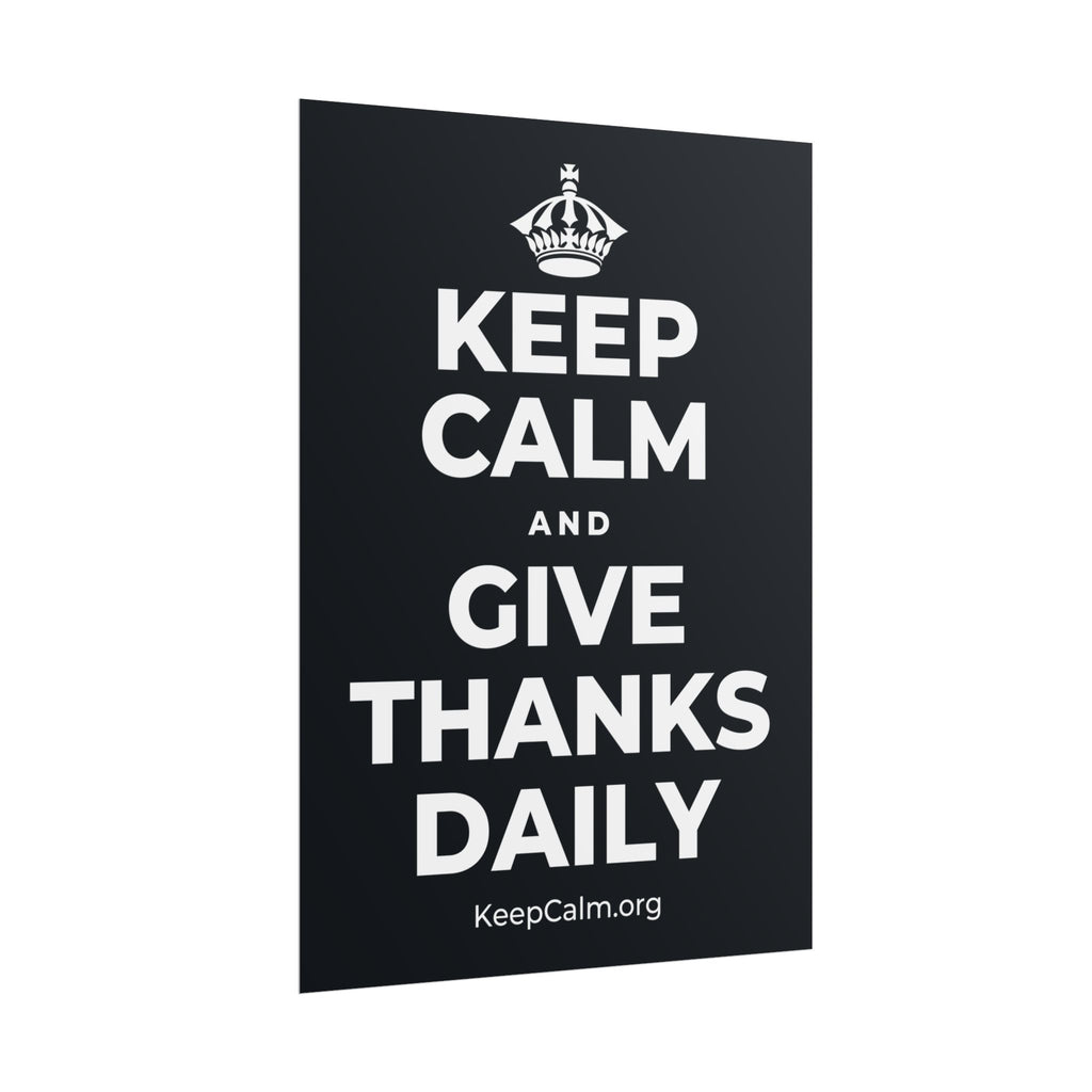 KEEP CALM AND GIVE THANKS DAILY Poster (Dark)