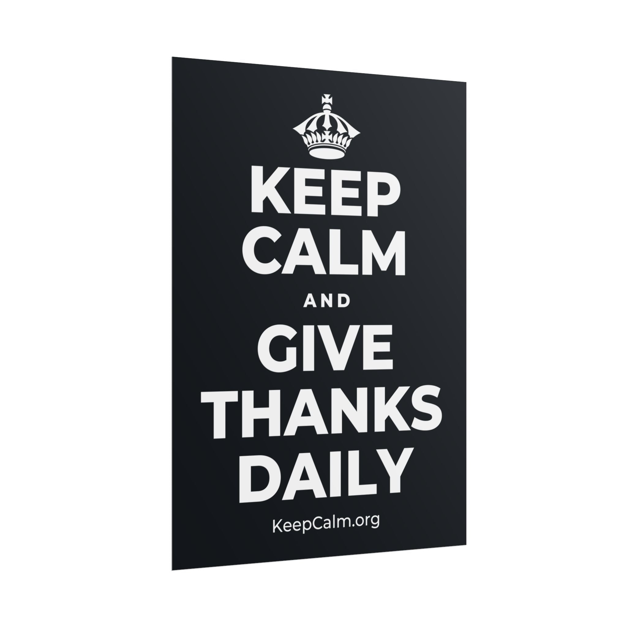 KEEP CALM AND GIVE THANKS DAILY Poster (Dark)