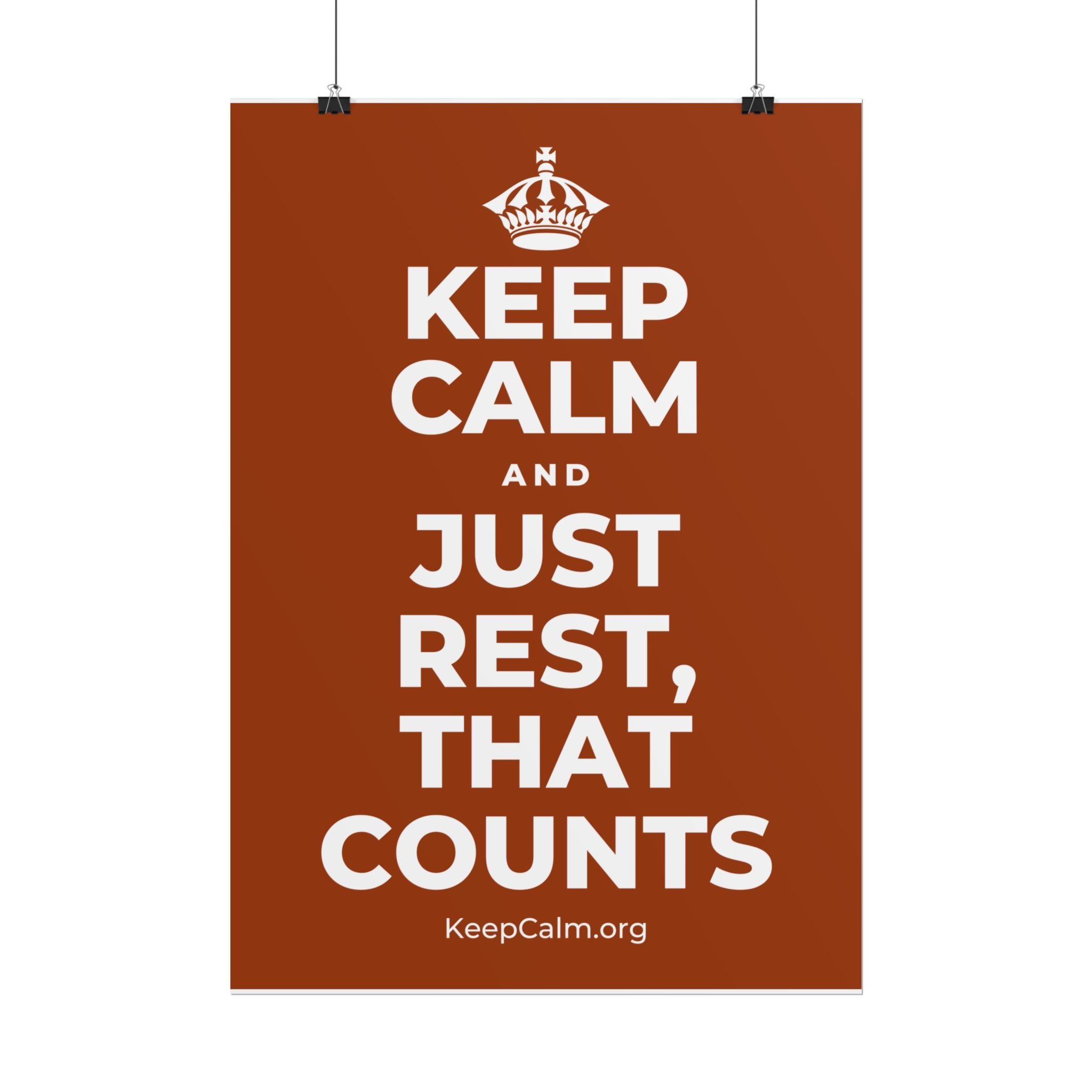 KEEP CALM AND JUST REST, THAT COUNTS Poster