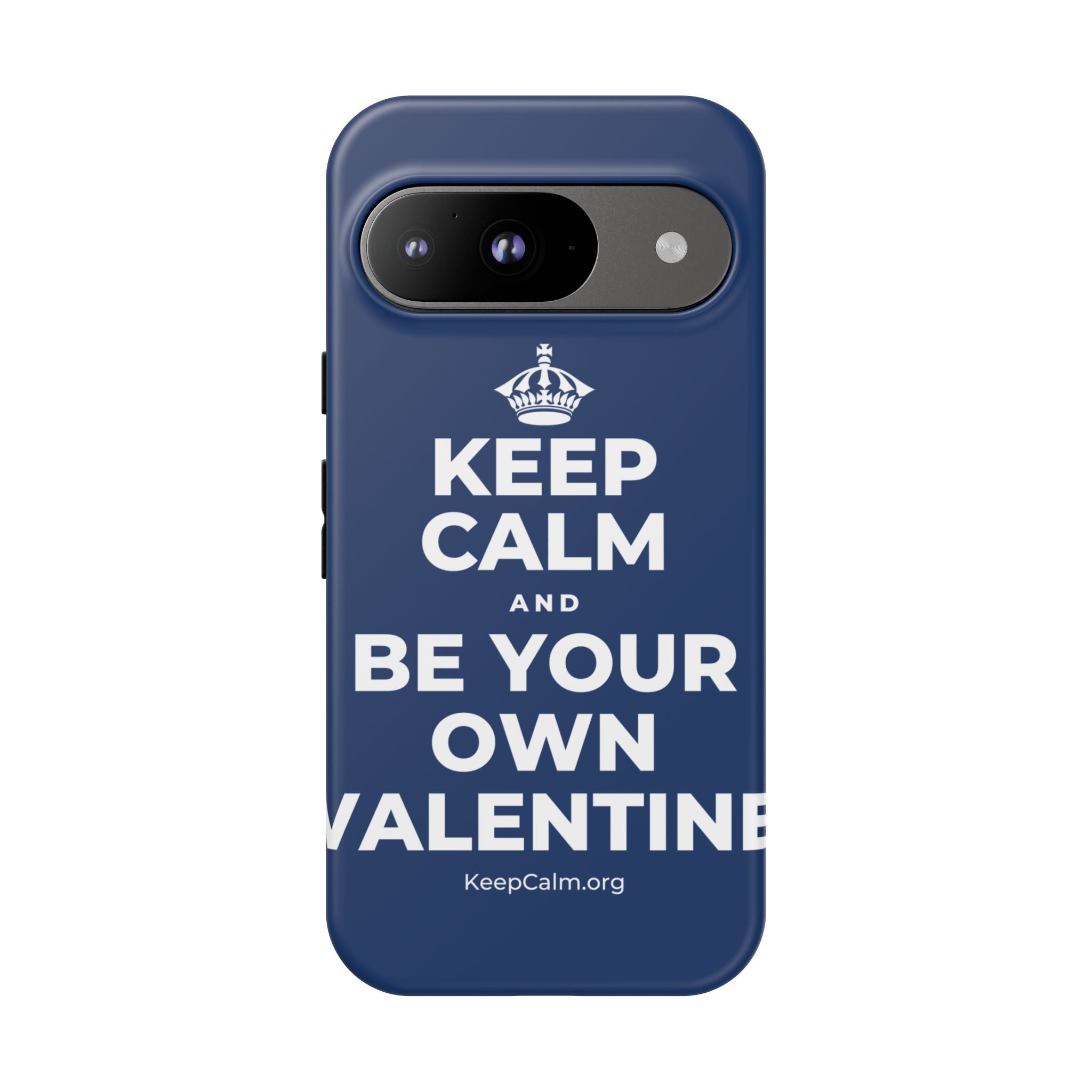 KEEP CALM AND BE YOUR OWN VALENTINE Phone Case
