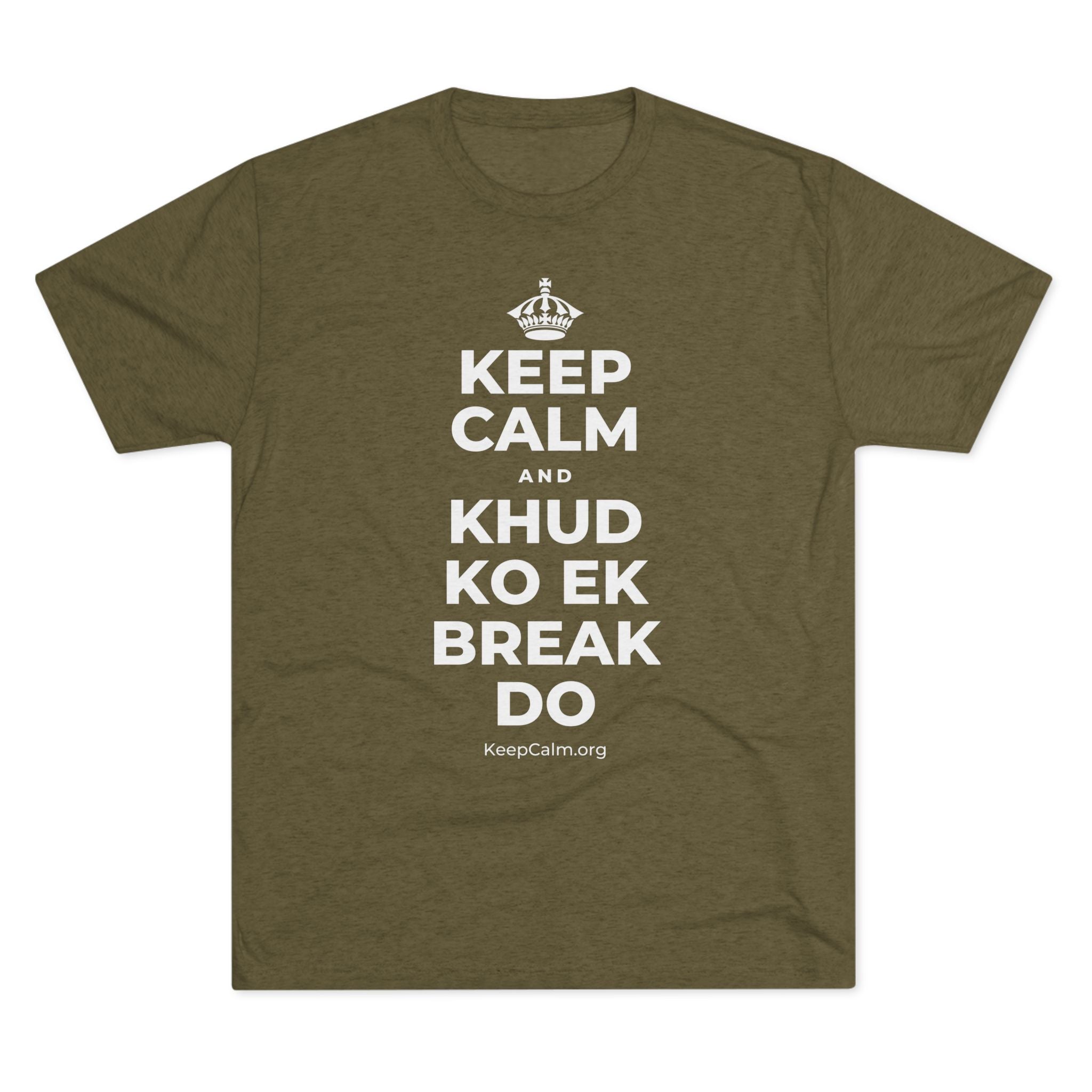 KEEP CALM AND KHUD KO EK BREAK DO Tri-Blend Tee