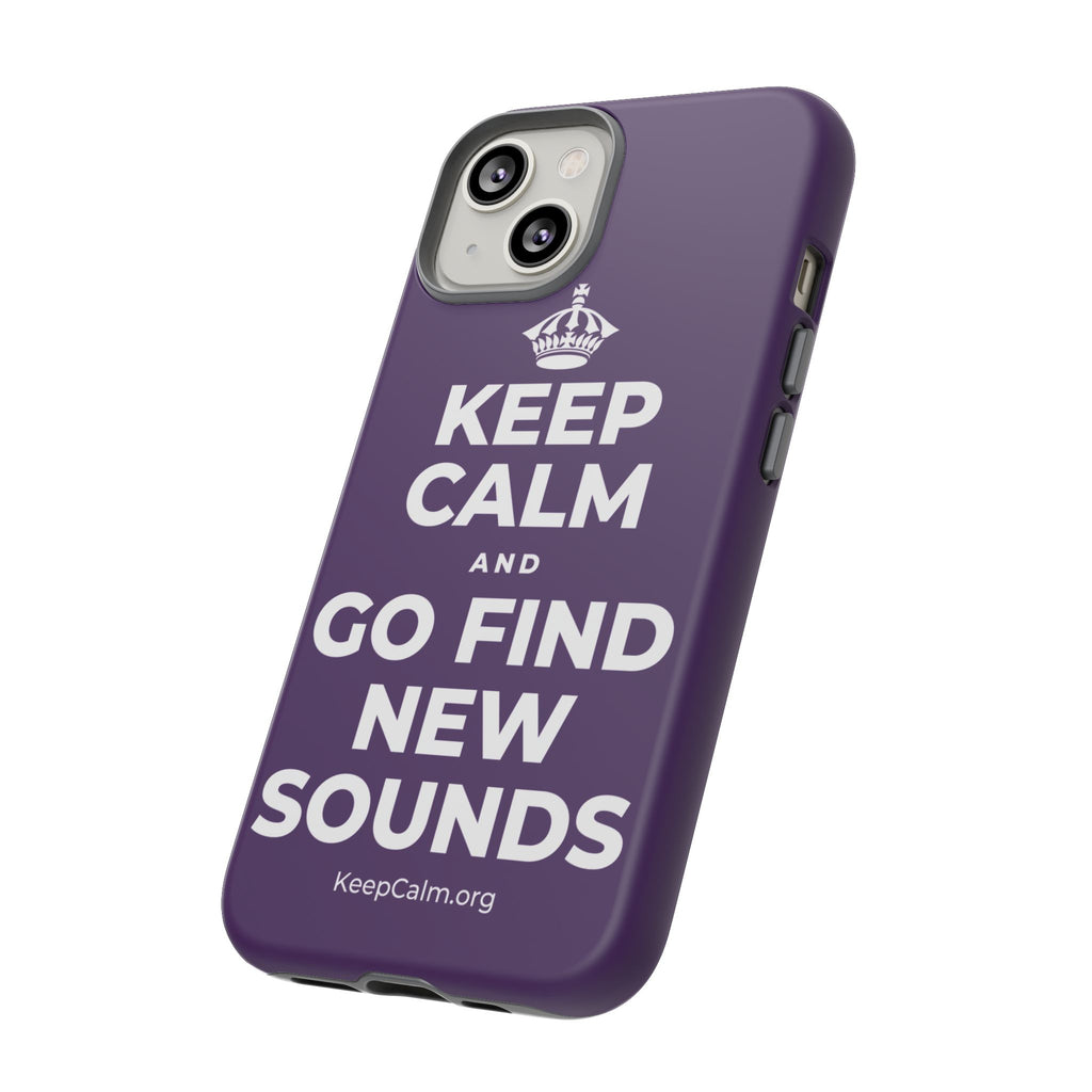 KEEP CALM AND GO FIND NEW SOUNDS Phone Case