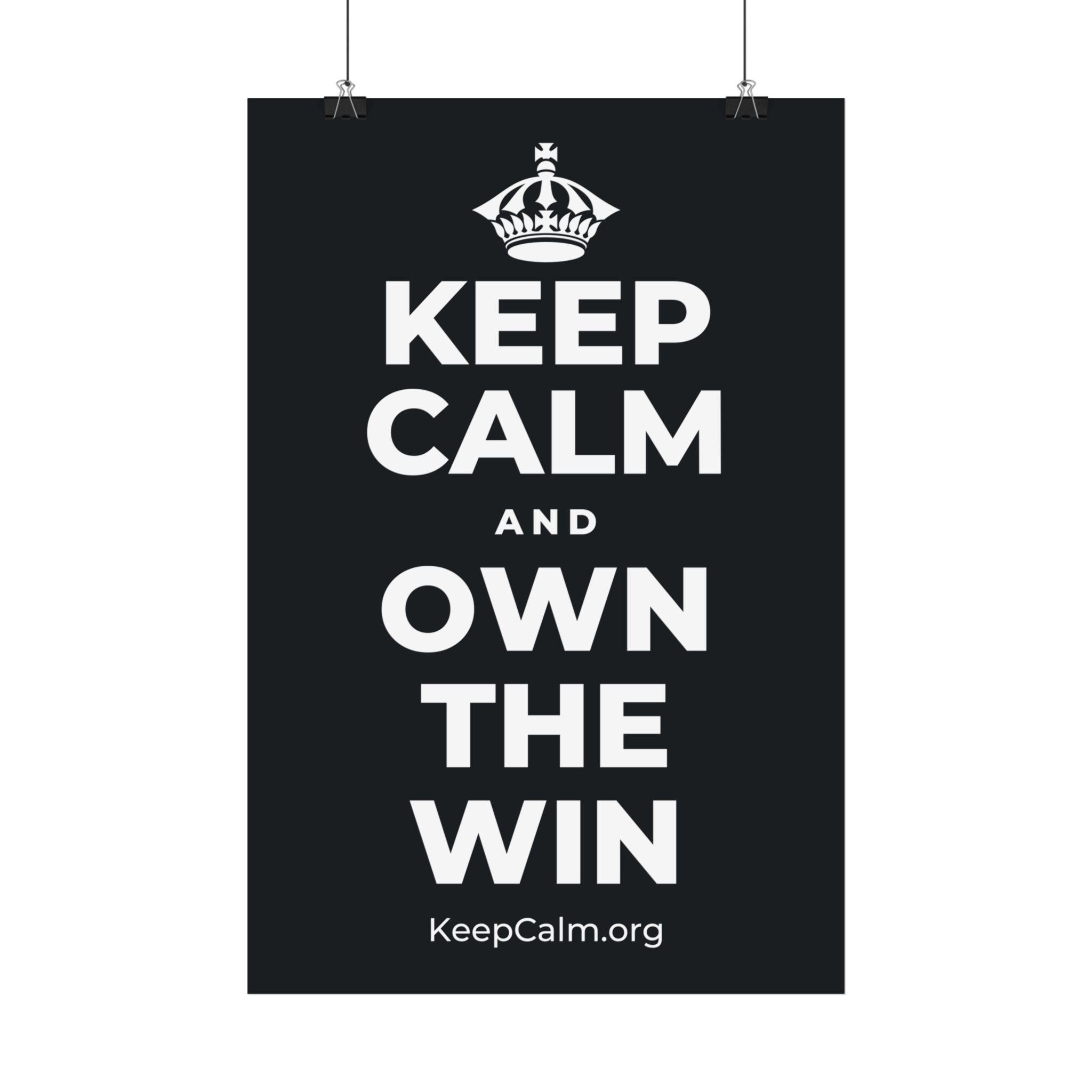 KEEP CALM AND OWN THE WIN Satin Poster (Dark)