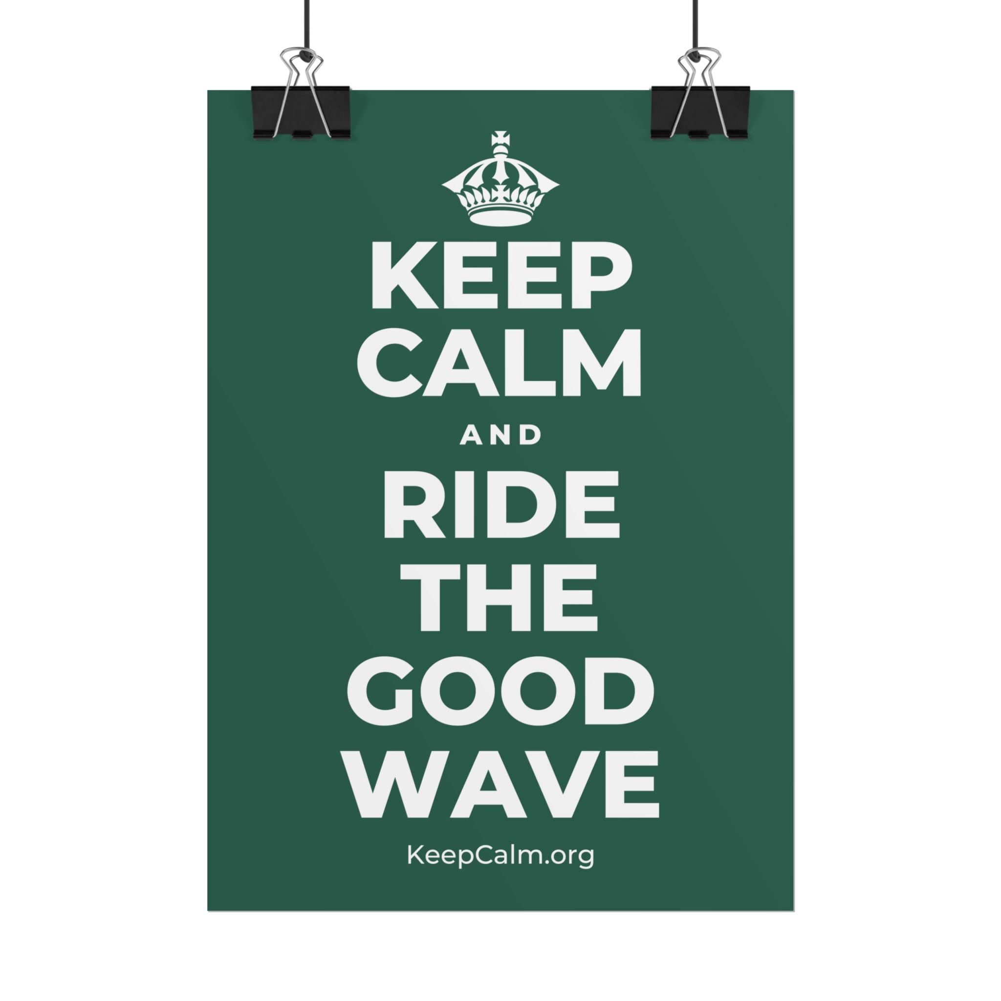 KEEP CALM AND RIDE THE GOOD WAVE Poster