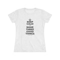 KEEP CALM AND NAME THREE GOOD THINGS Women's Tri-Blend Tee