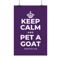 KEEP CALM AND PET A GOAT Satin Poster