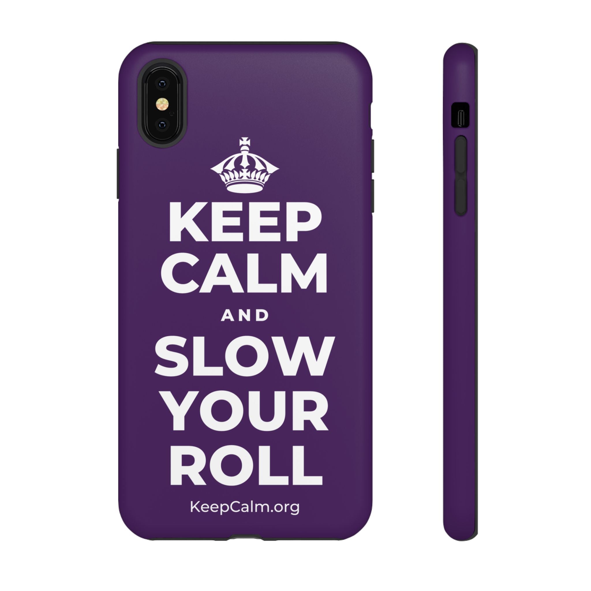 KEEP CALM AND SLOW YOUR ROLL Phone Case