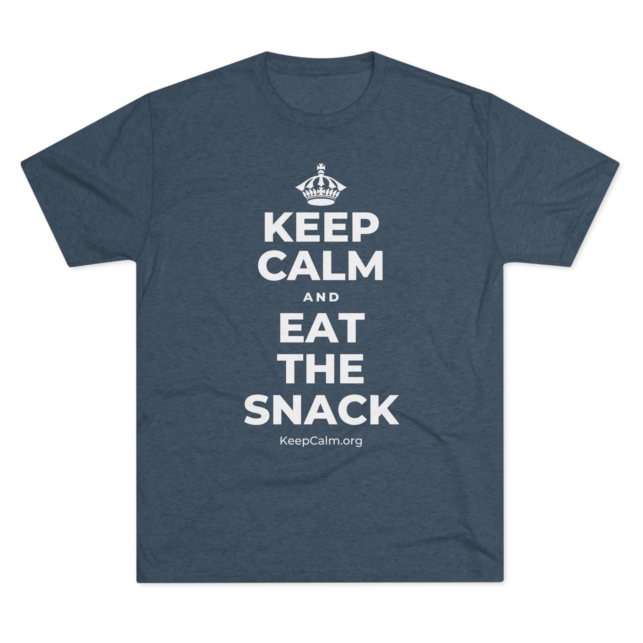 KEEP CALM AND EAT THE SNACK Tri-Blend Tee