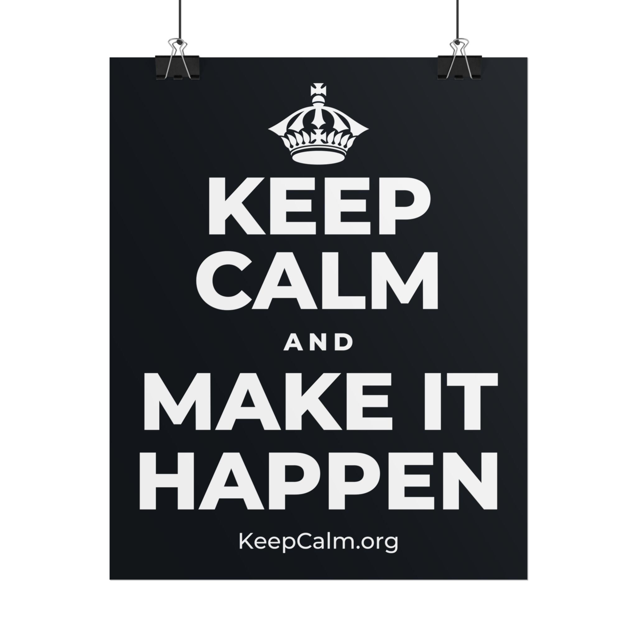 KEEP CALM AND MAKE IT HAPPEN Poster (Dark)