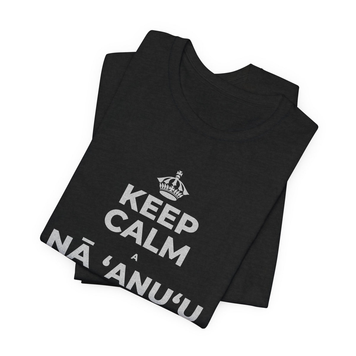 KEEP CALM A NĀ ʻANUʻU LIʻILIʻI, MAKAHIKI NUI T-Shirt (White–Asphalt)