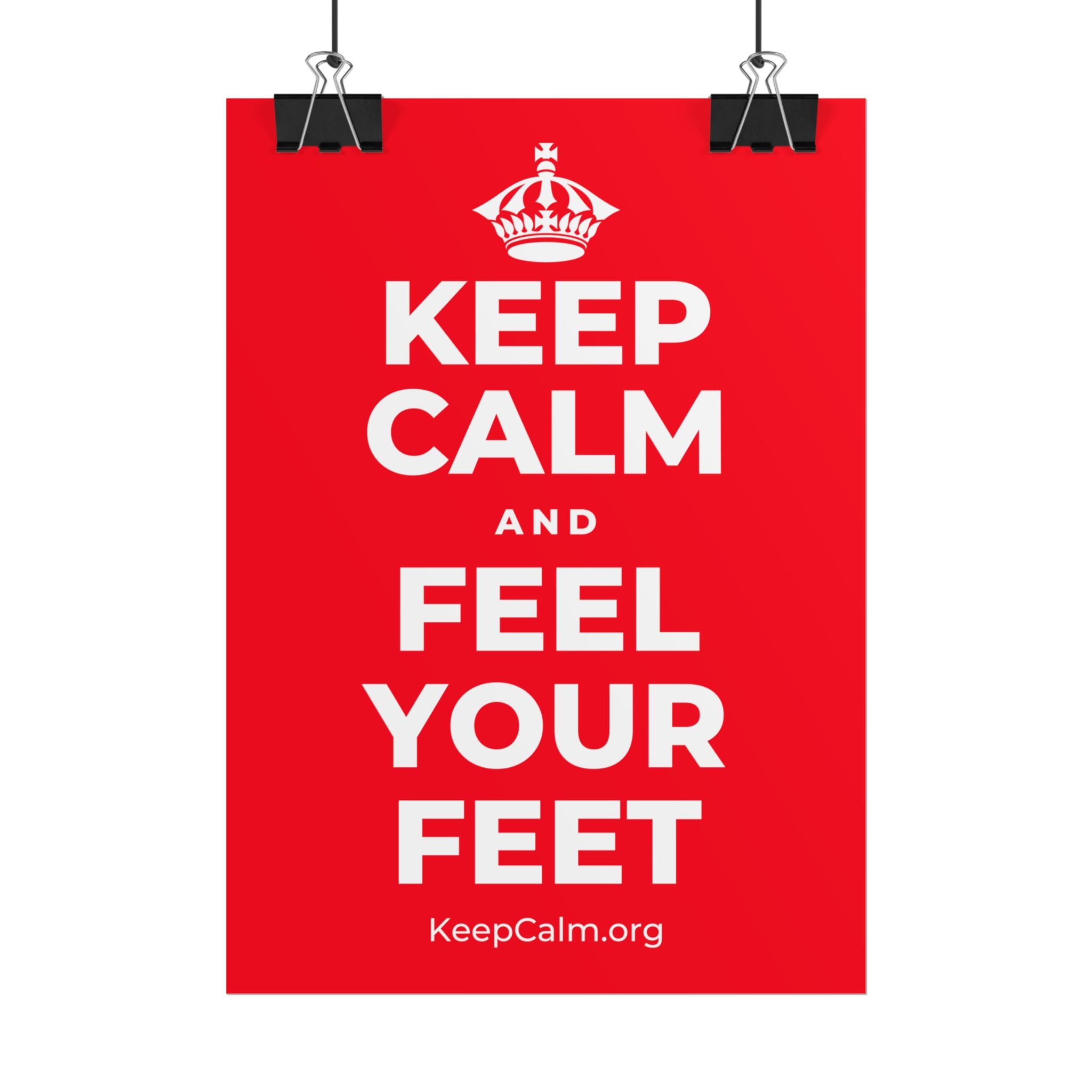 KEEP CALM AND FEEL YOUR FEET Poster