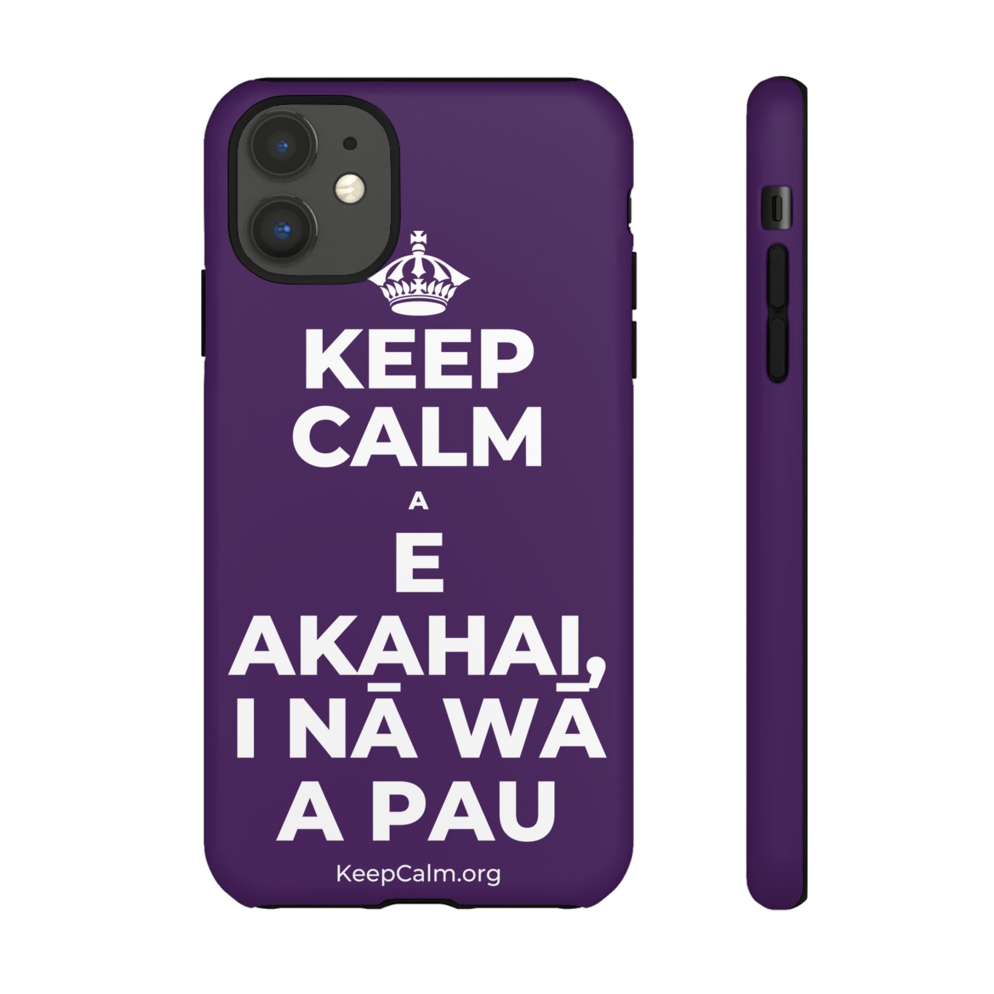 KEEP CALM A E AKAHAI, I NĀ WĀ A PAU Phone Case