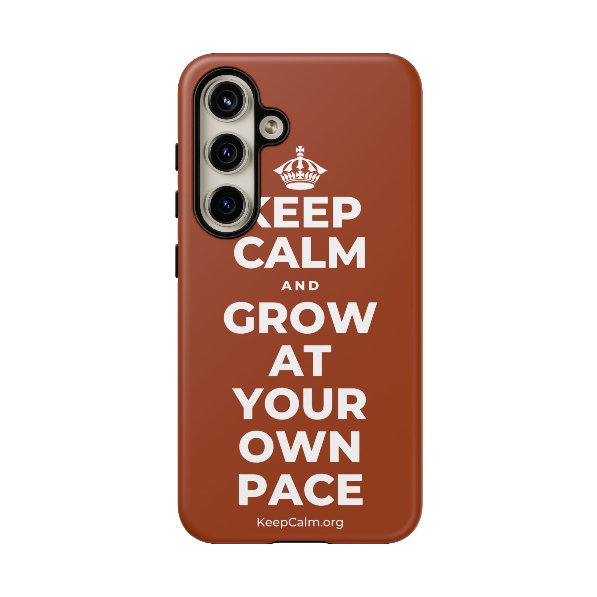 KEEP CALM AND GROW AT YOUR OWN PACE Phone Case