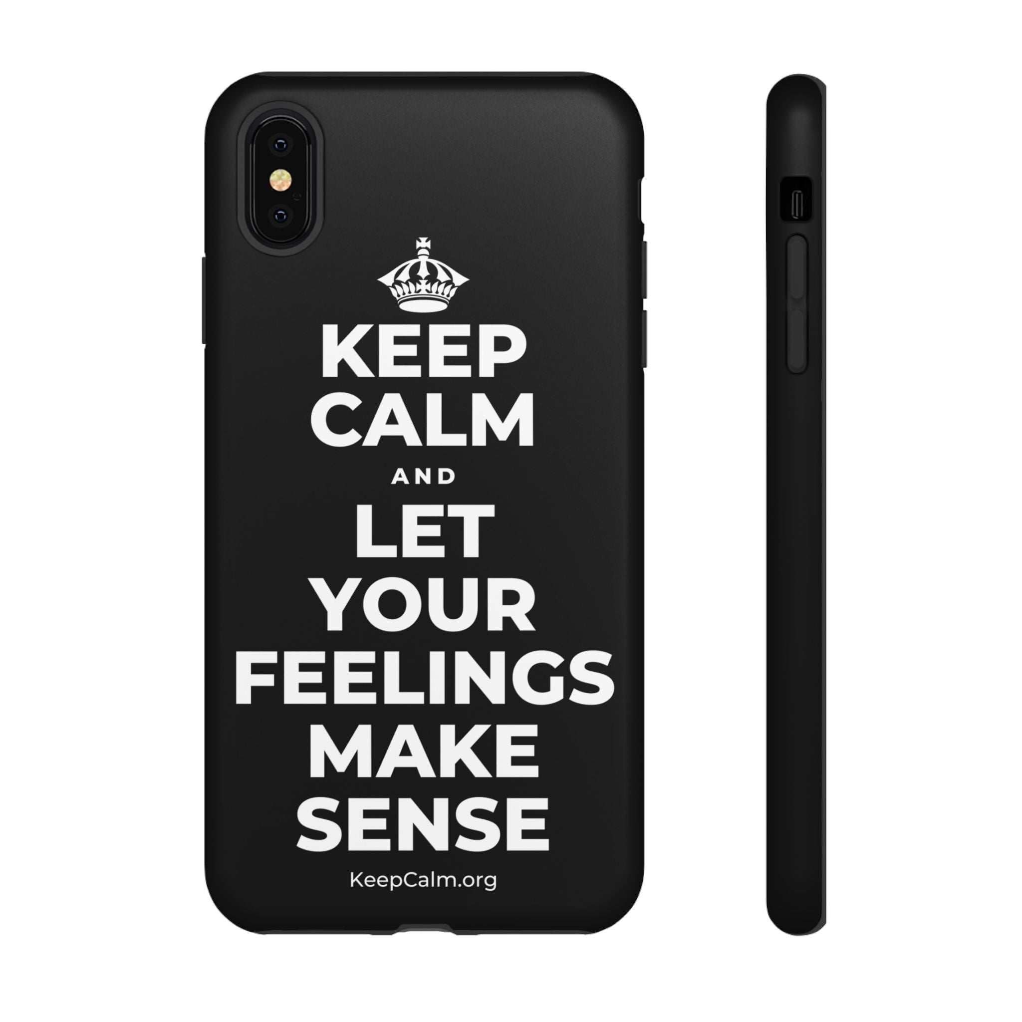 KEEP CALM AND LET YOUR FEELINGS MAKE SENSE Phone Case