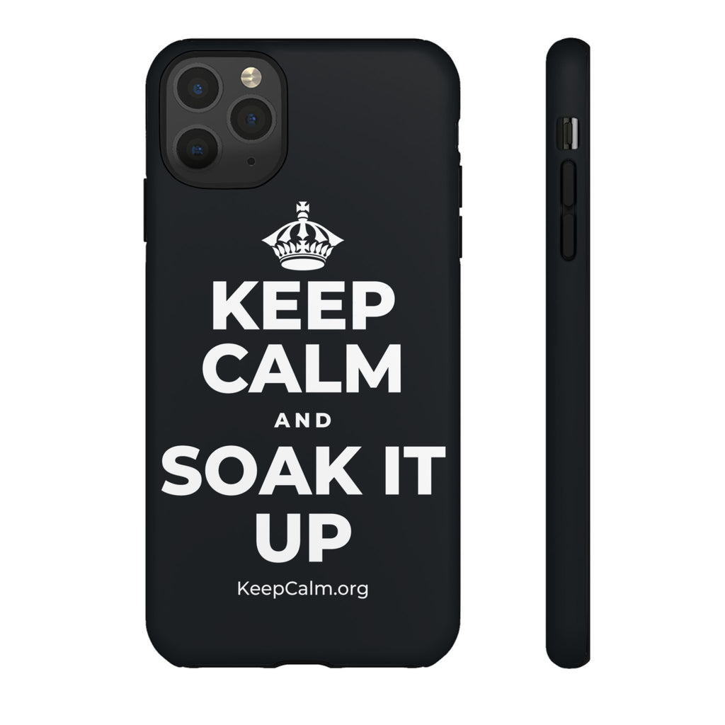 KEEP CALM AND SOAK IT UP Phone Case (Dark)