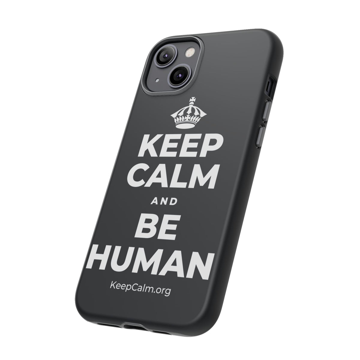KEEP CALM AND BE HUMAN Phone Case (Dark)