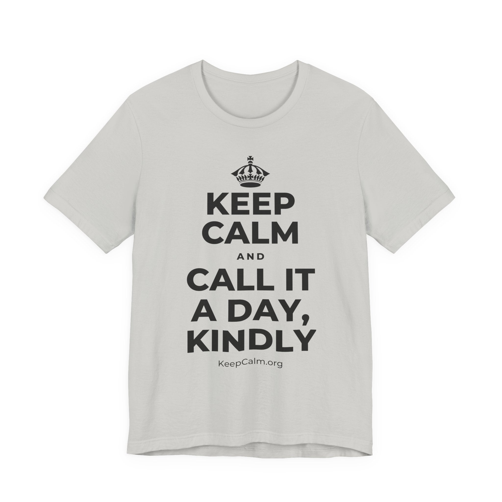KEEP CALM AND CALL IT A DAY, KINDLY T-Shirt (Baby Blue–Silver)