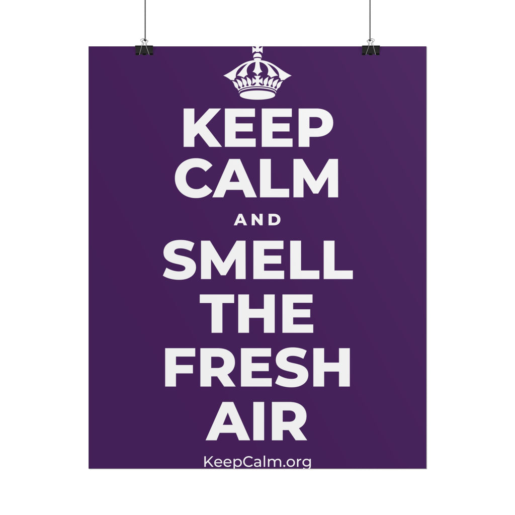 KEEP CALM AND SMELL THE FRESH AIR Poster