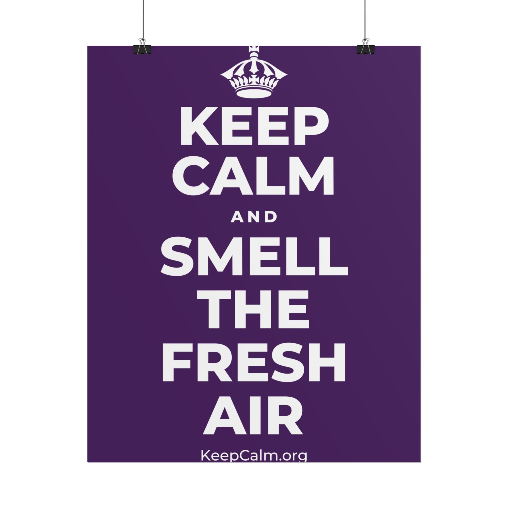KEEP CALM AND SMELL THE FRESH AIR Poster