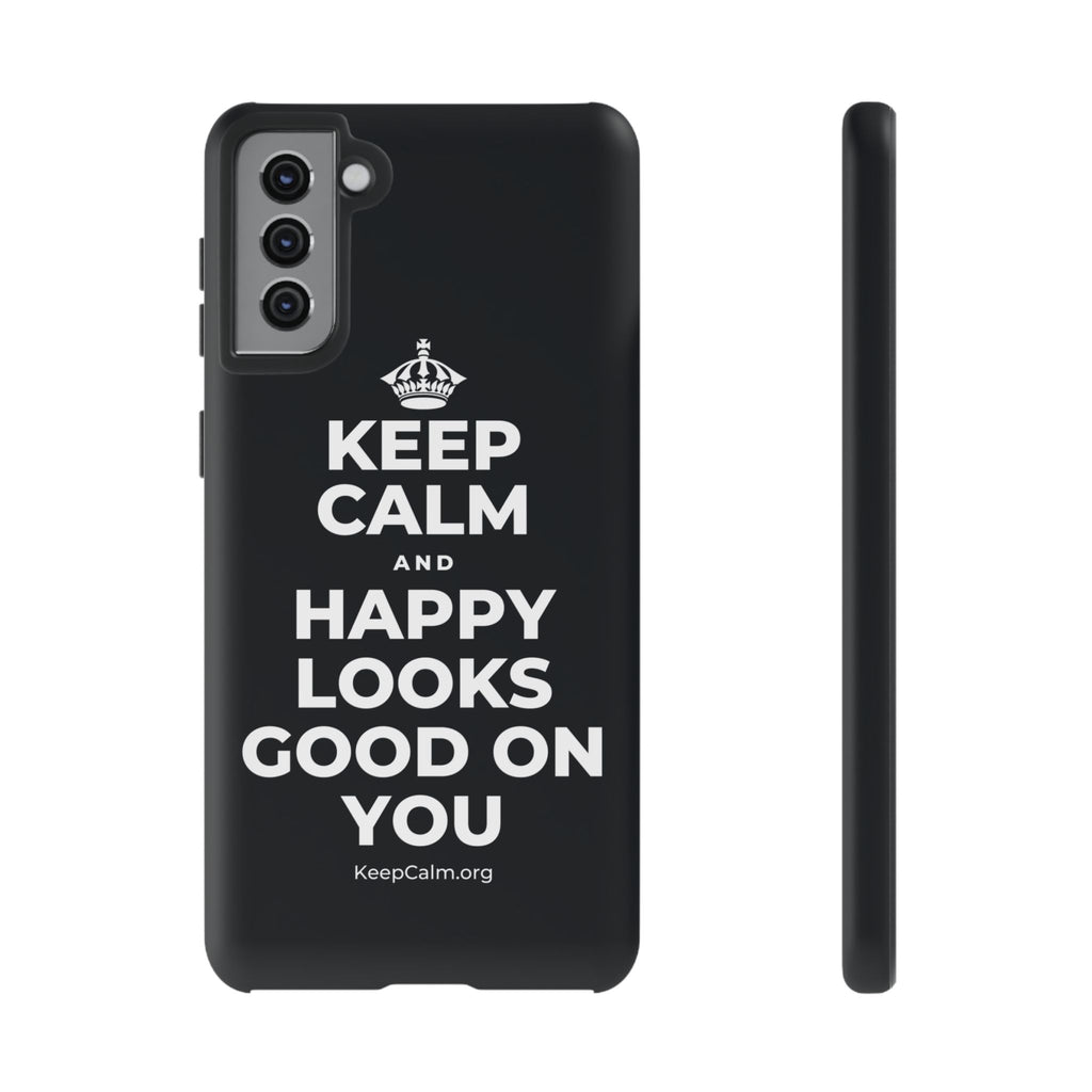 KEEP CALM AND HAPPY LOOKS GOOD ON YOU Phone Case (Dark)