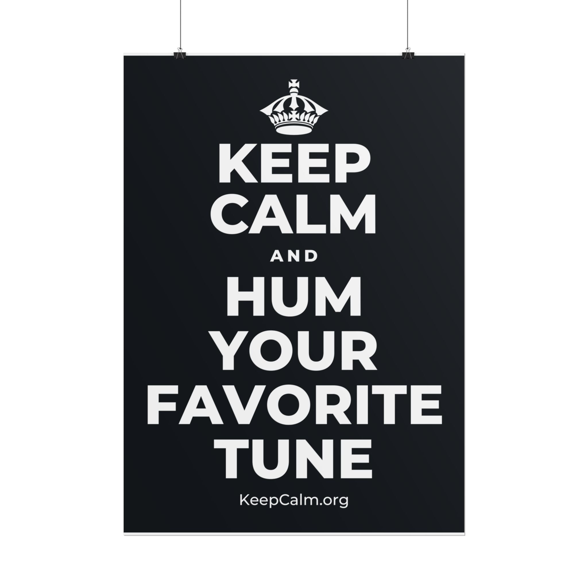 KEEP CALM AND HUM YOUR FAVORITE TUNE Poster (Dark)