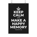 KEEP CALM AND MAKE A HAPPY MEMORY Satin Poster