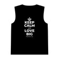 KEEP CALM AND LOVE BIG Tank Top