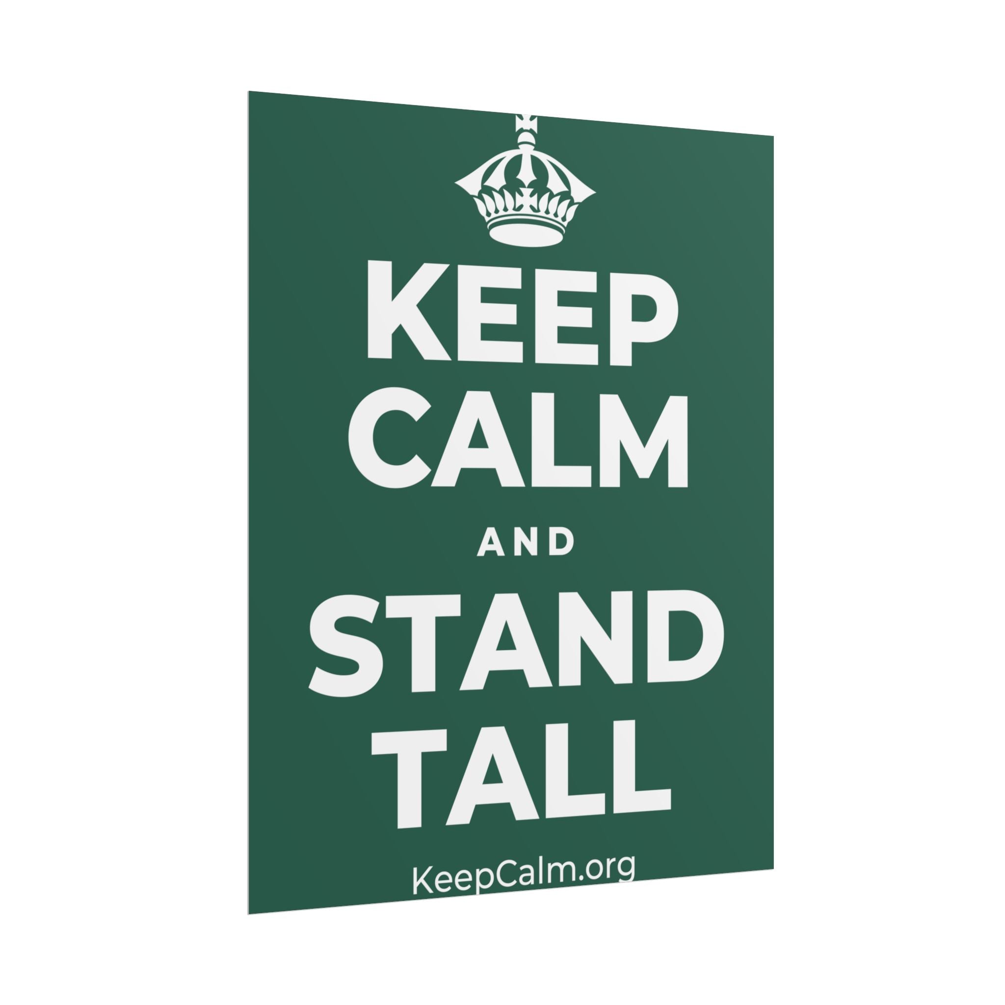 KEEP CALM AND STAND TALL Poster