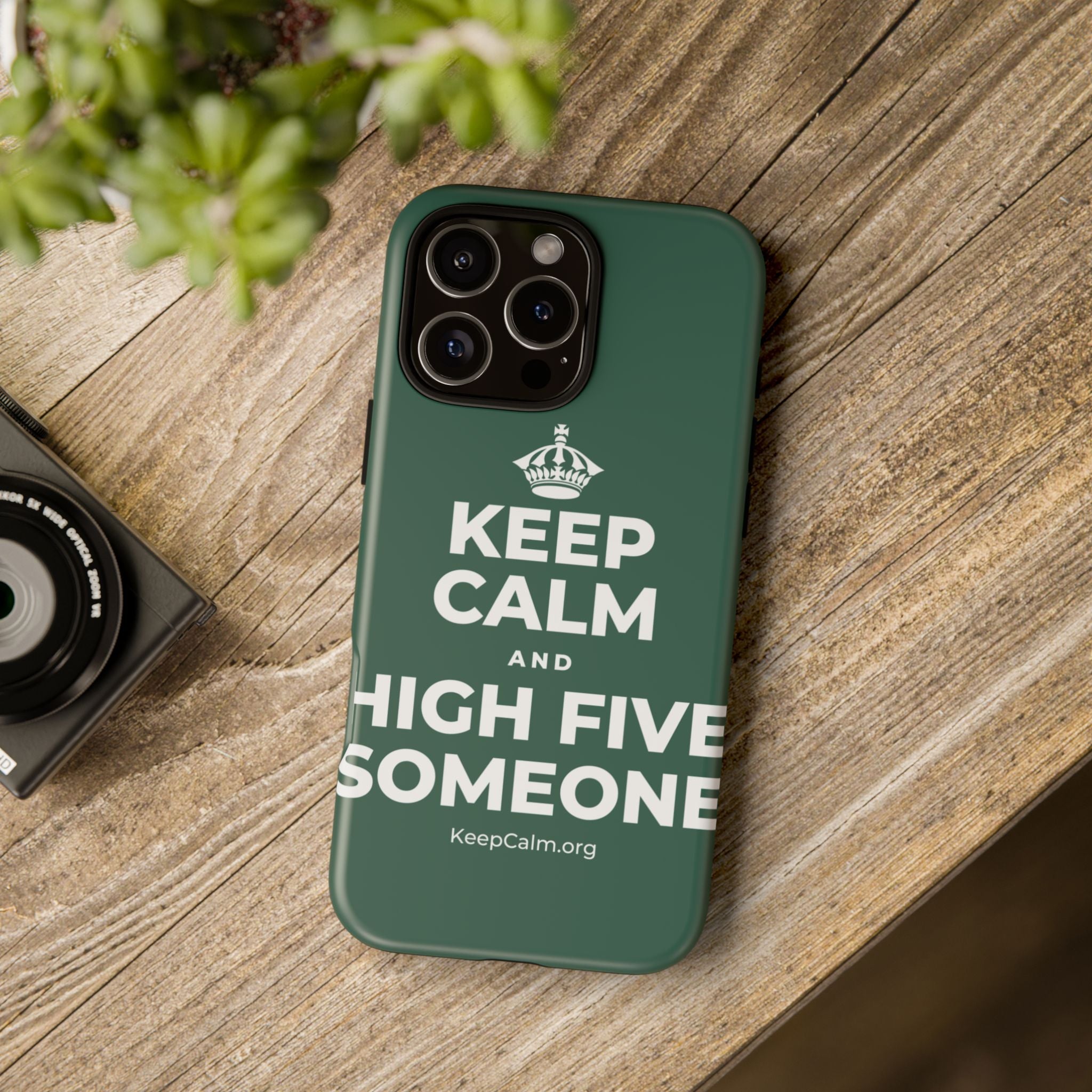 KEEP CALM AND HIGH FIVE SOMEONE Phone Case