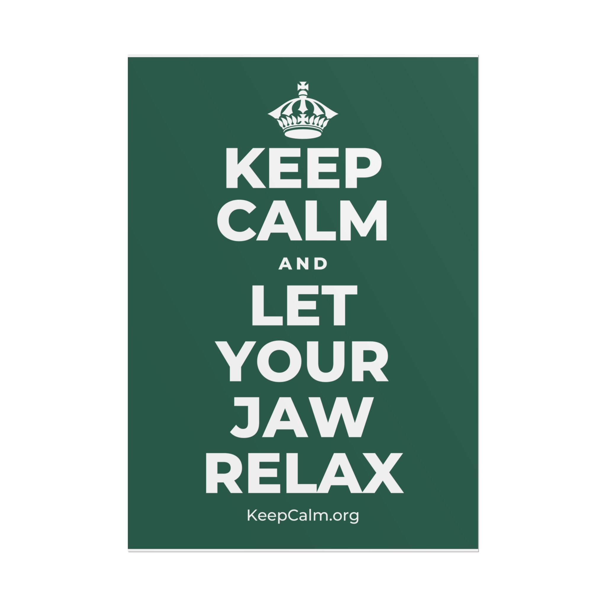 KEEP CALM AND LET YOUR JAW RELAX Poster