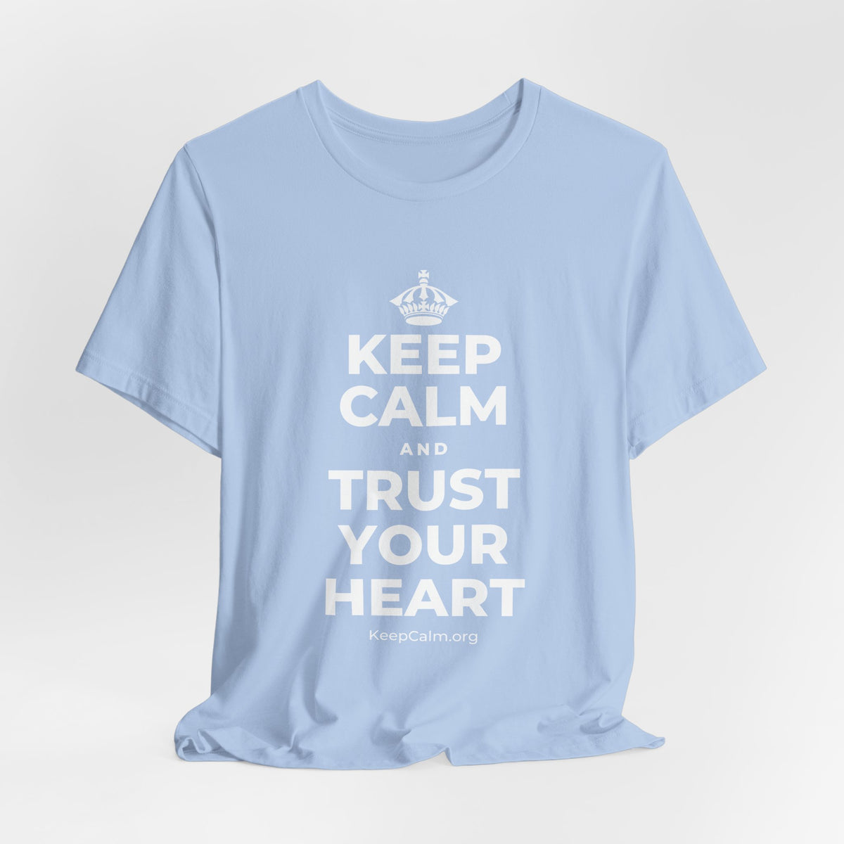 KEEP CALM AND TRUST YOUR HEART T-Shirt (Baby Blue–Silver)