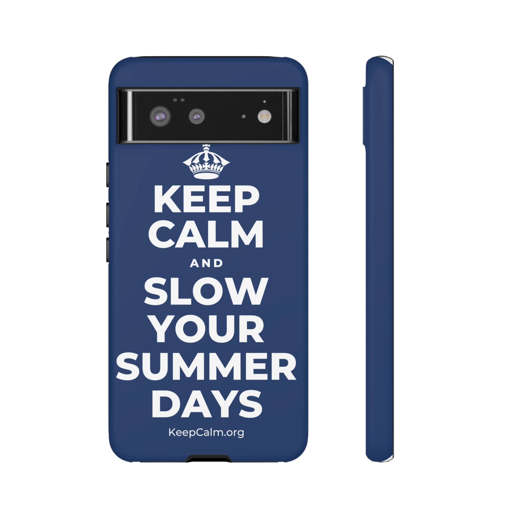 KEEP CALM AND SLOW YOUR SUMMER DAYS Phone Case
