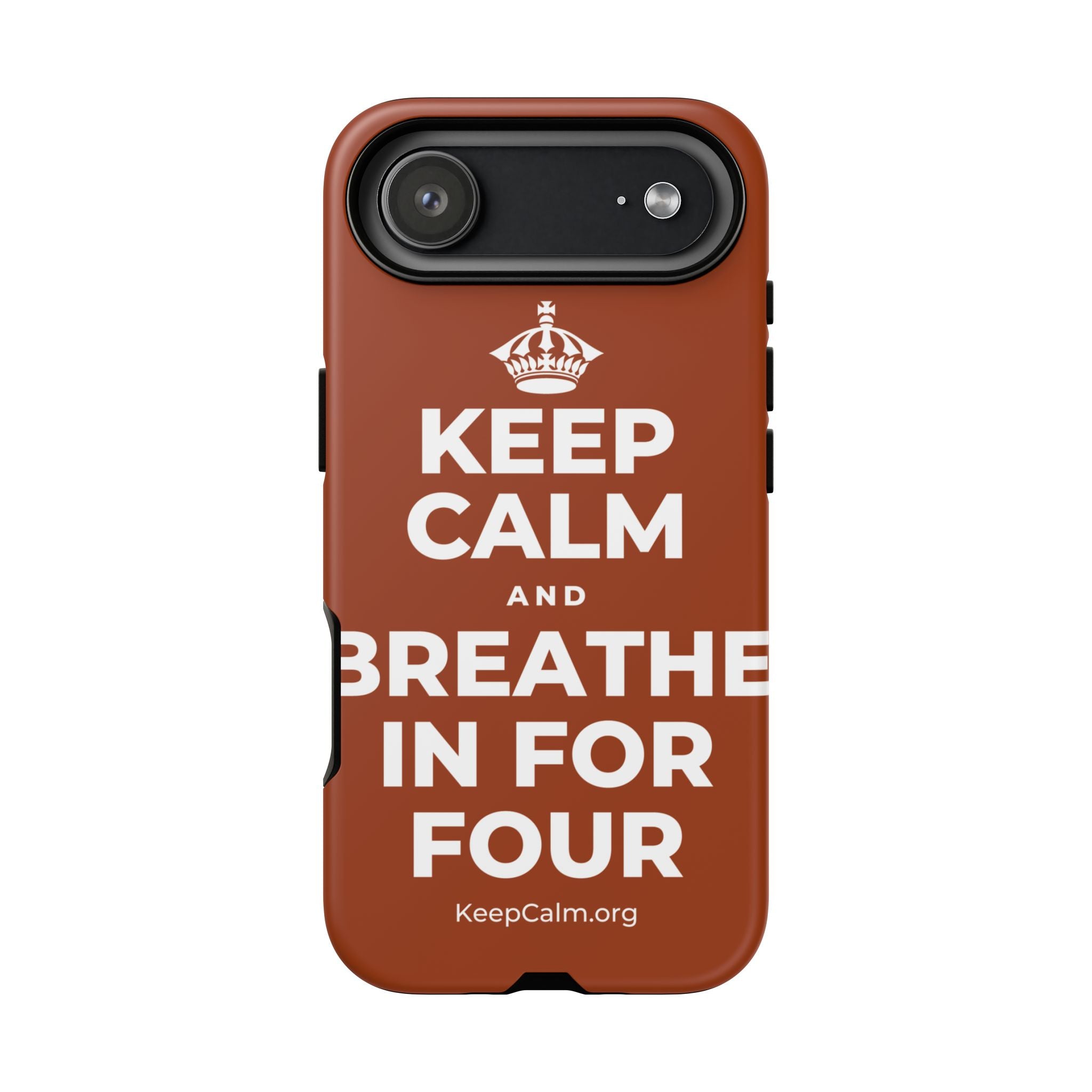 KEEP CALM AND BREATHE IN FOR FOUR Phone Case
