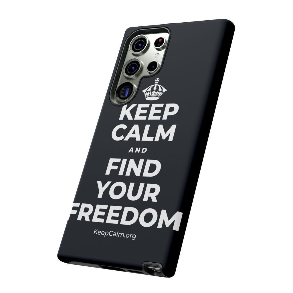 KEEP CALM AND FIND YOUR FREEDOM Phone Case (Dark)