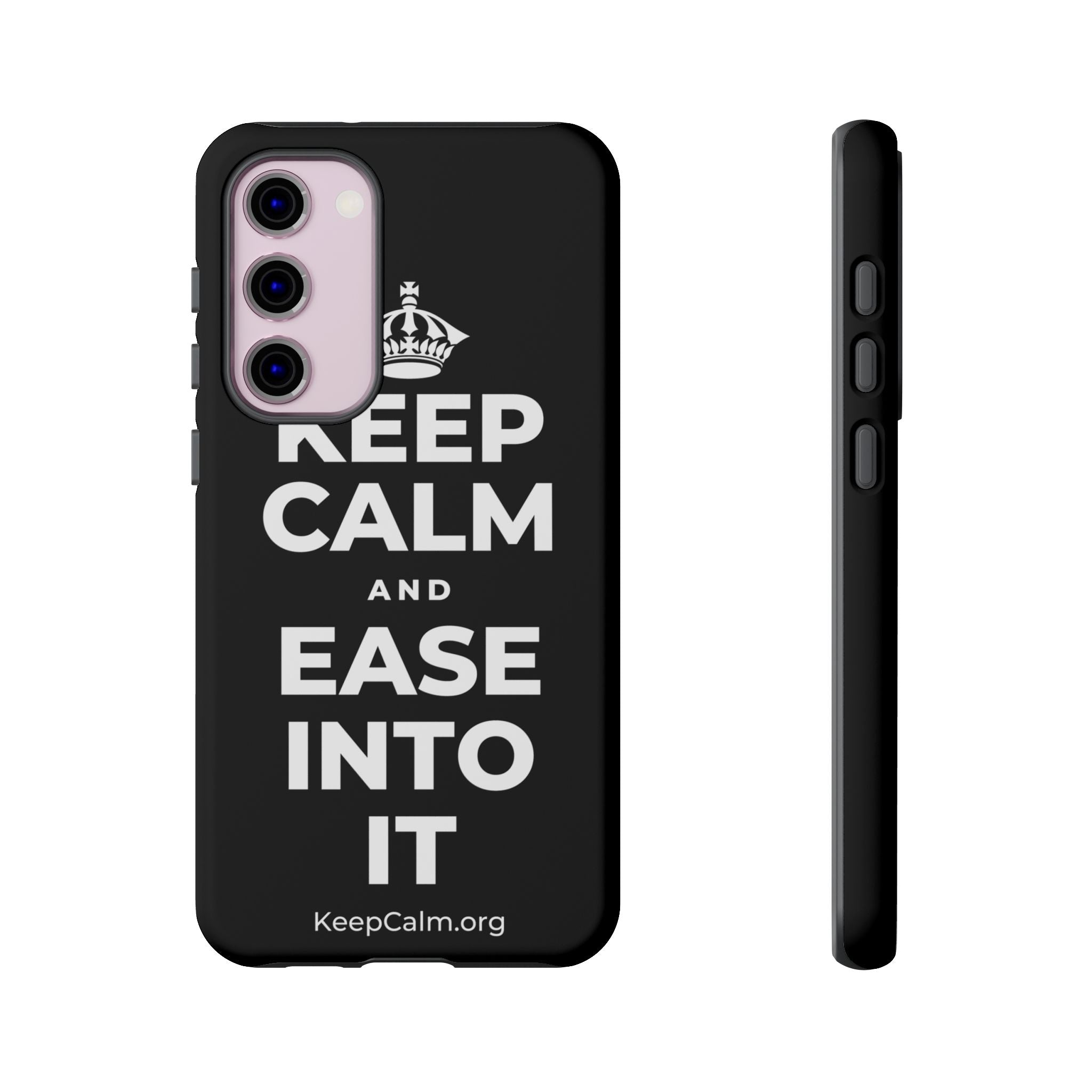 KEEP CALM AND EASE INTO IT Phone Case