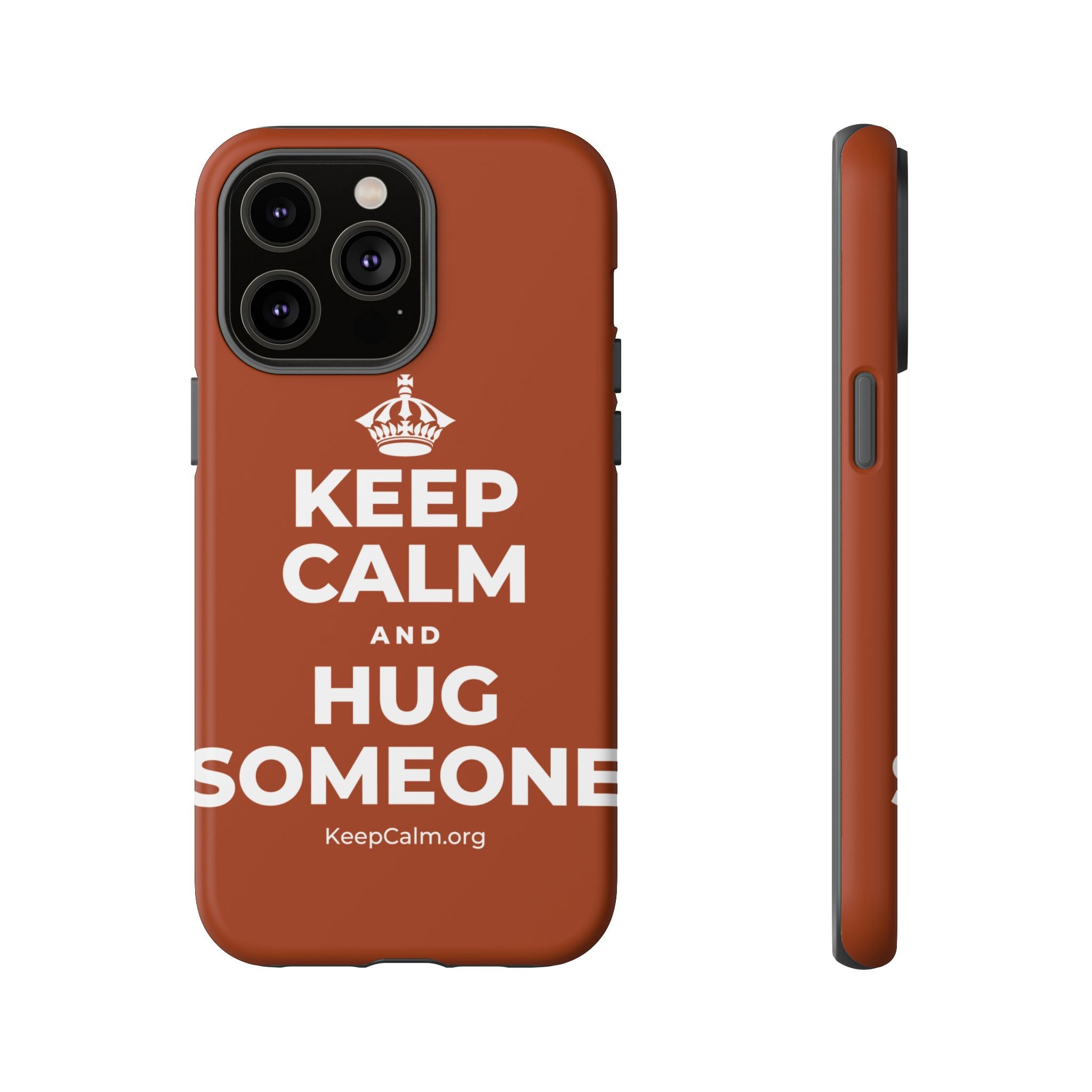KEEP CALM AND HUG SOMEONE Phone Case
